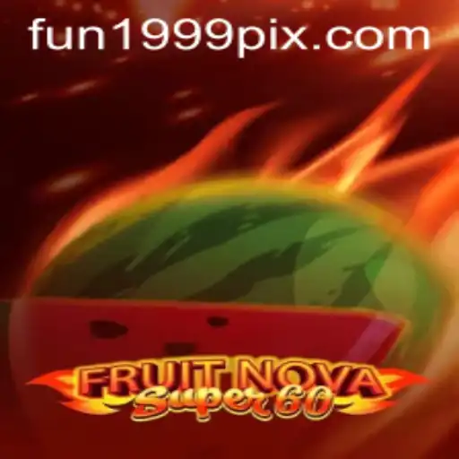Exploring the World of FruitNovaSuper60: A Fun Gaming Experience